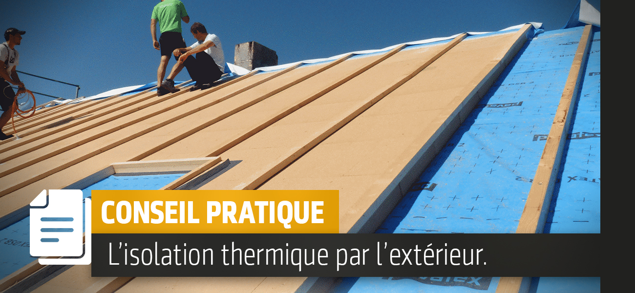 Isolation thermique par l’extérieur : principe et matériel préconisé