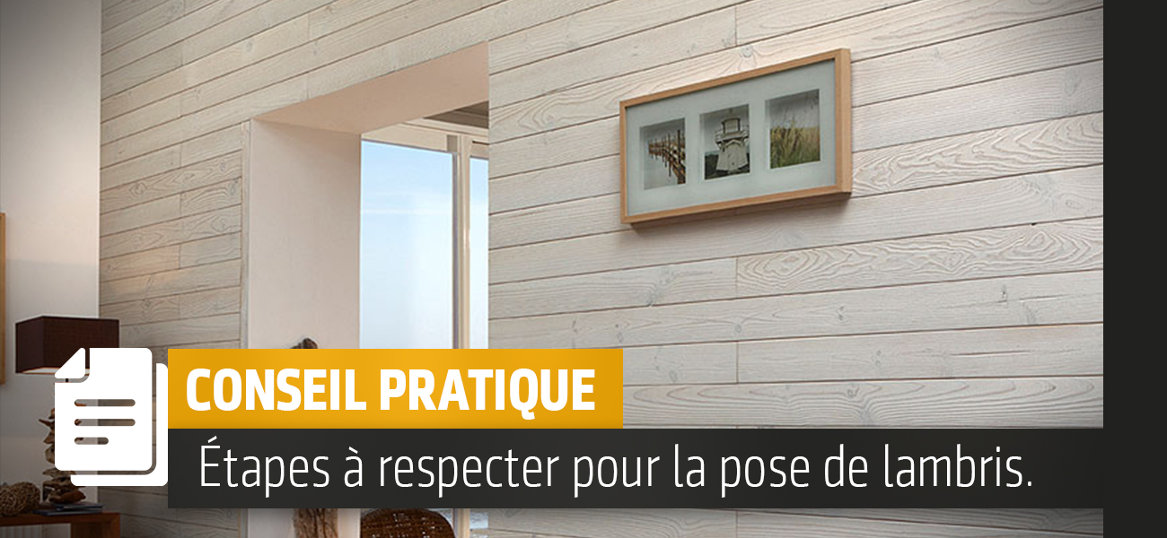 Étapes à respecter pour bien poser son lambris